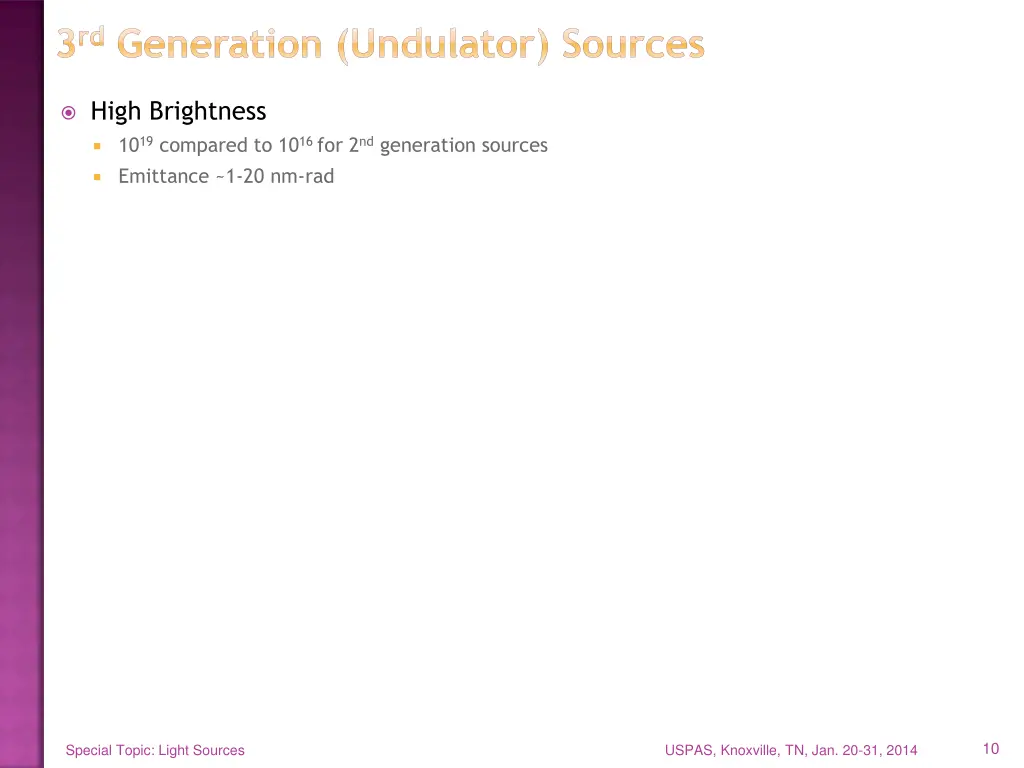 3 rd generation undulator sources
