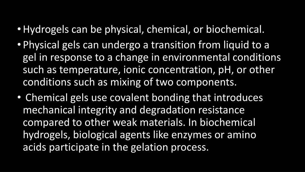 hydrogels can be physical chemical or biochemical