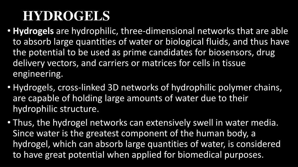hydrogels hydrogels are hydrophilic three