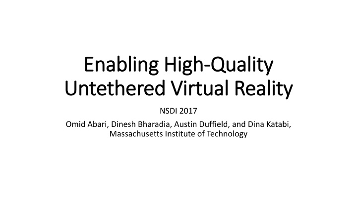 enabling high enabling high quality untethered