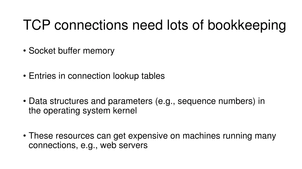 tcp connections need lots of bookkeeping