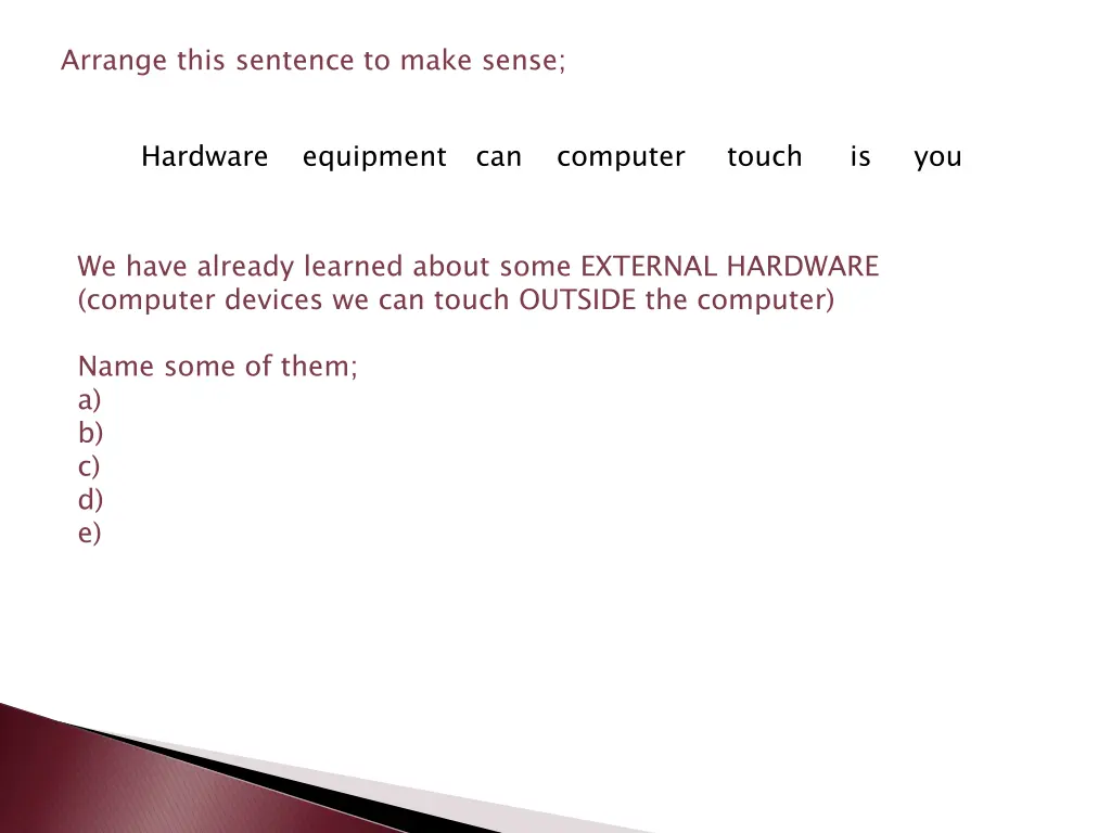 arrange this sentence to make sense