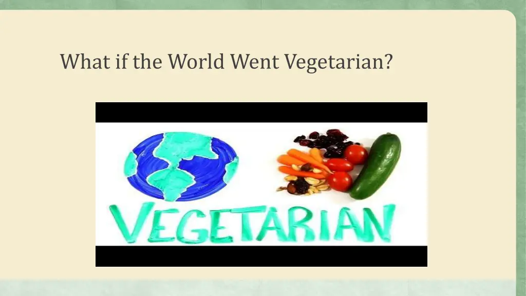what if the world went vegetarian