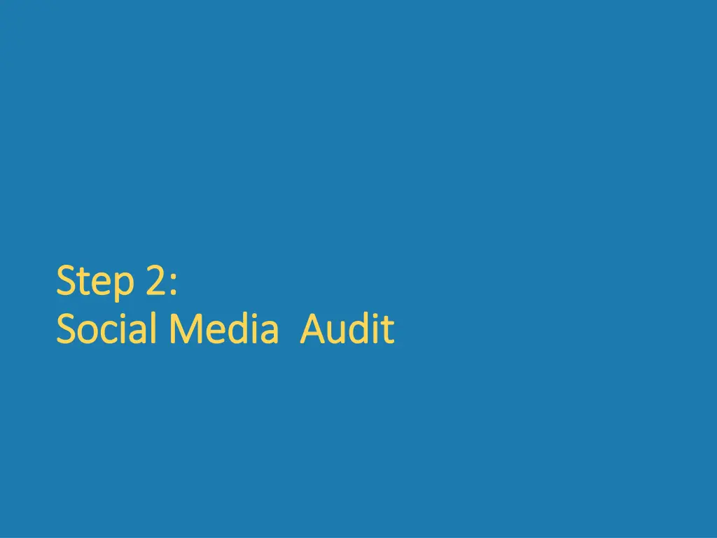 step 2 step 2 social media audit social media