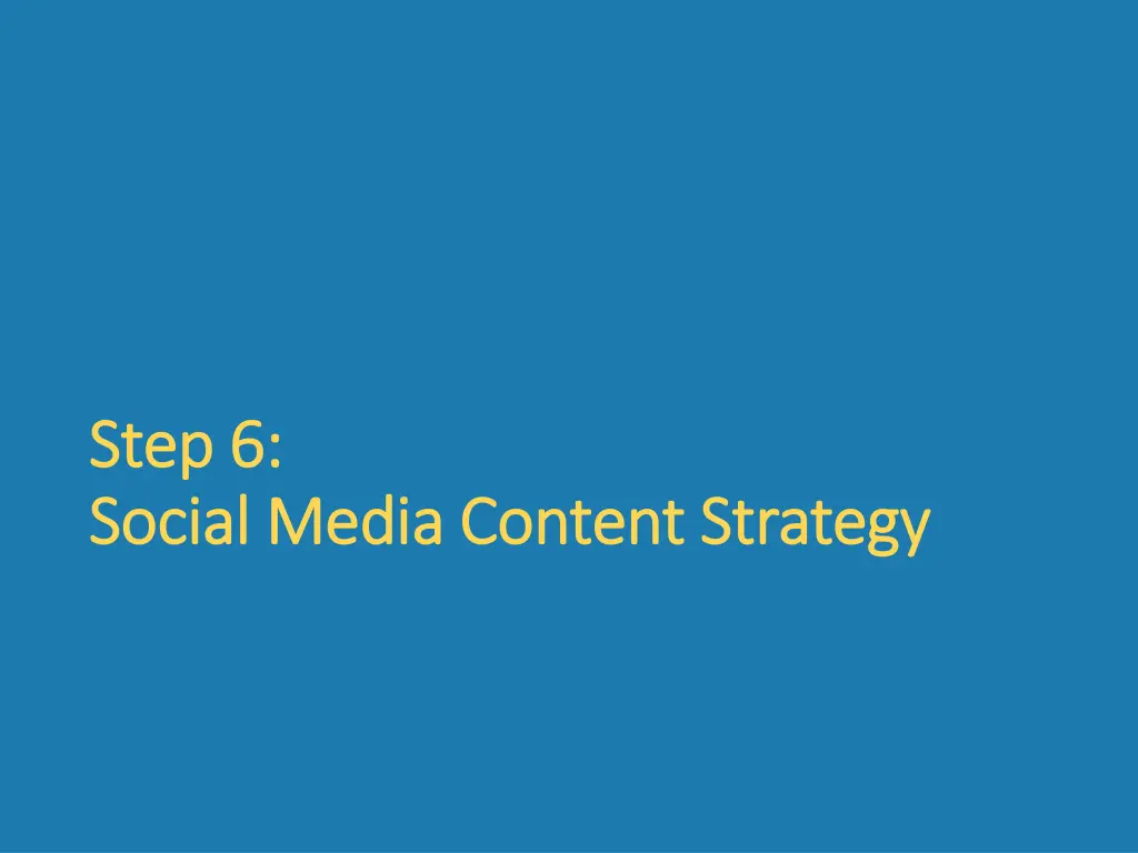 step 6 step 6 social media content strategy