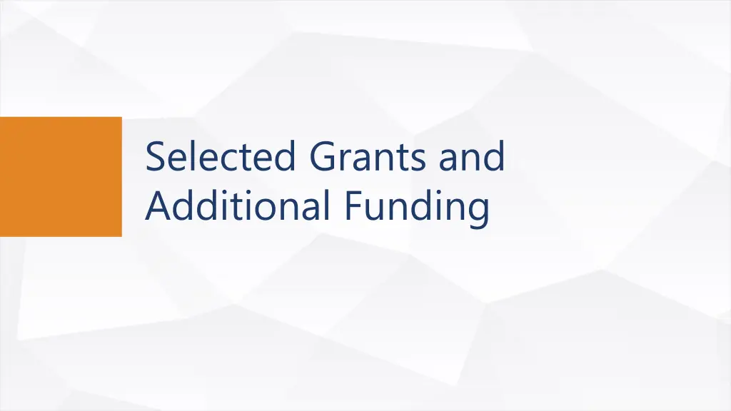 selected grants and additional funding