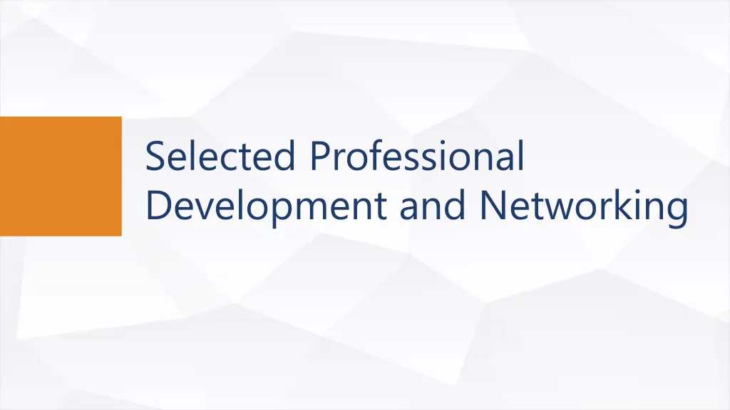 selected professional development and networking