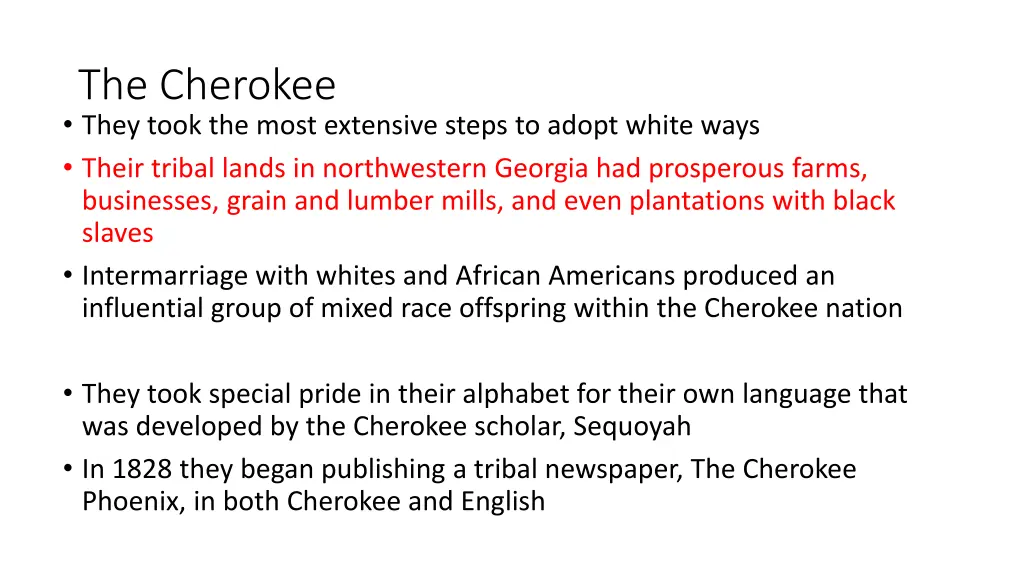 the cherokee they took the most extensive steps