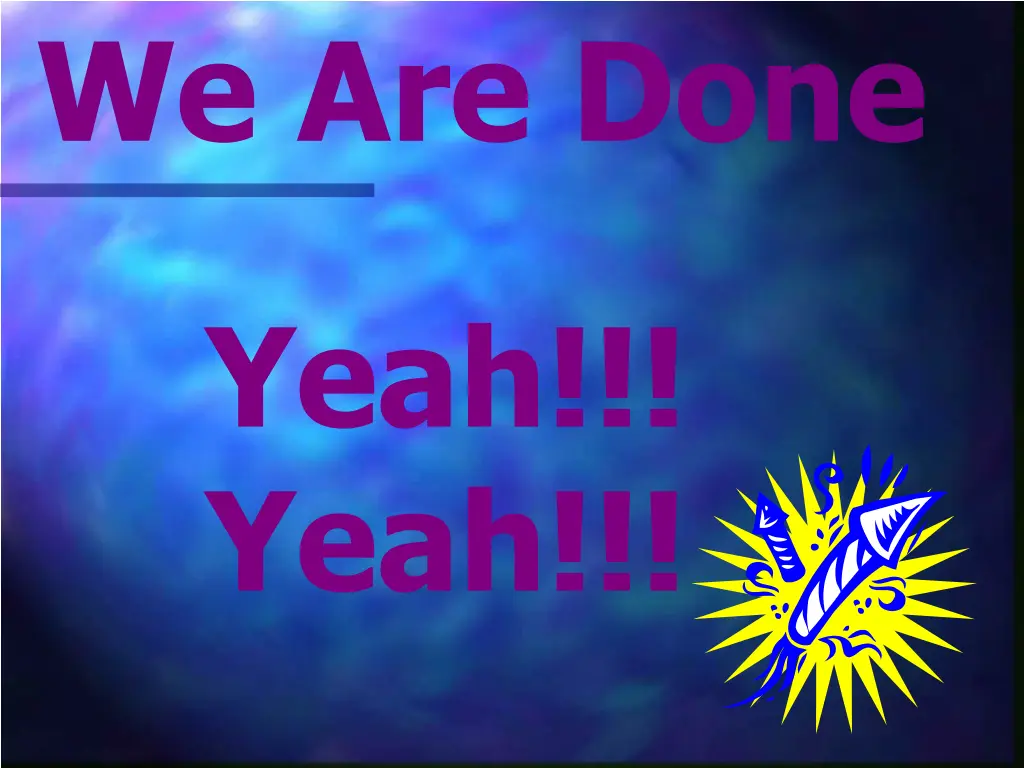 we are done