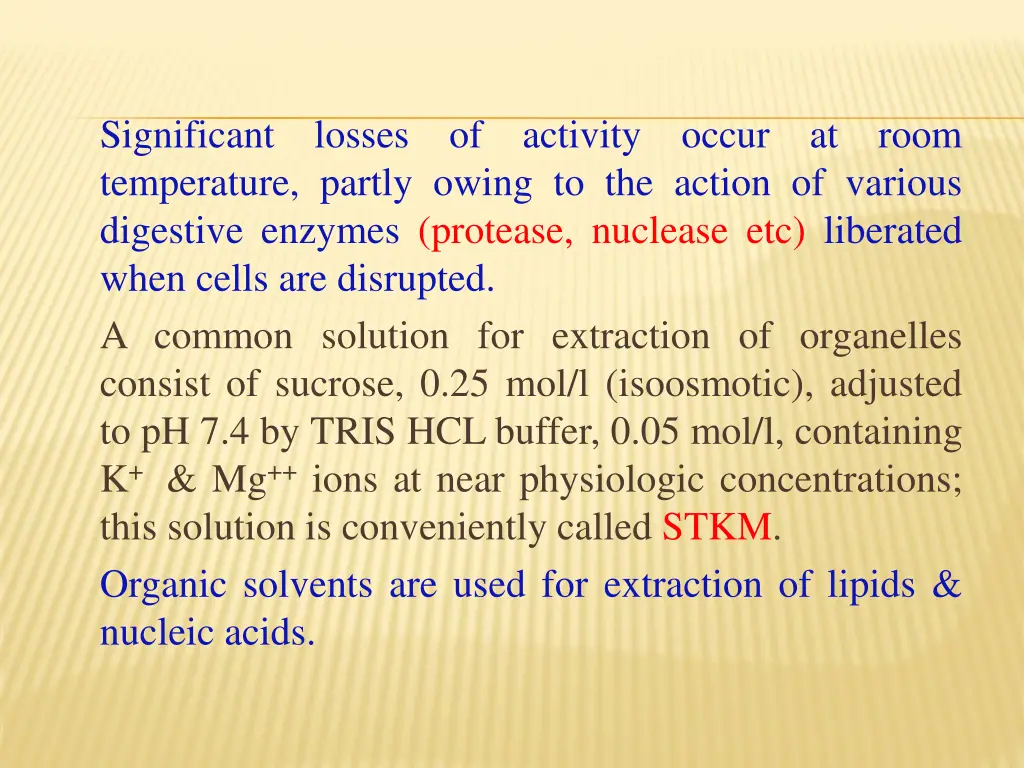 significant losses of activity occur at room