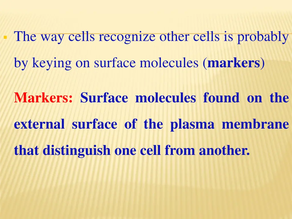 the way cells recognize other cells is probably