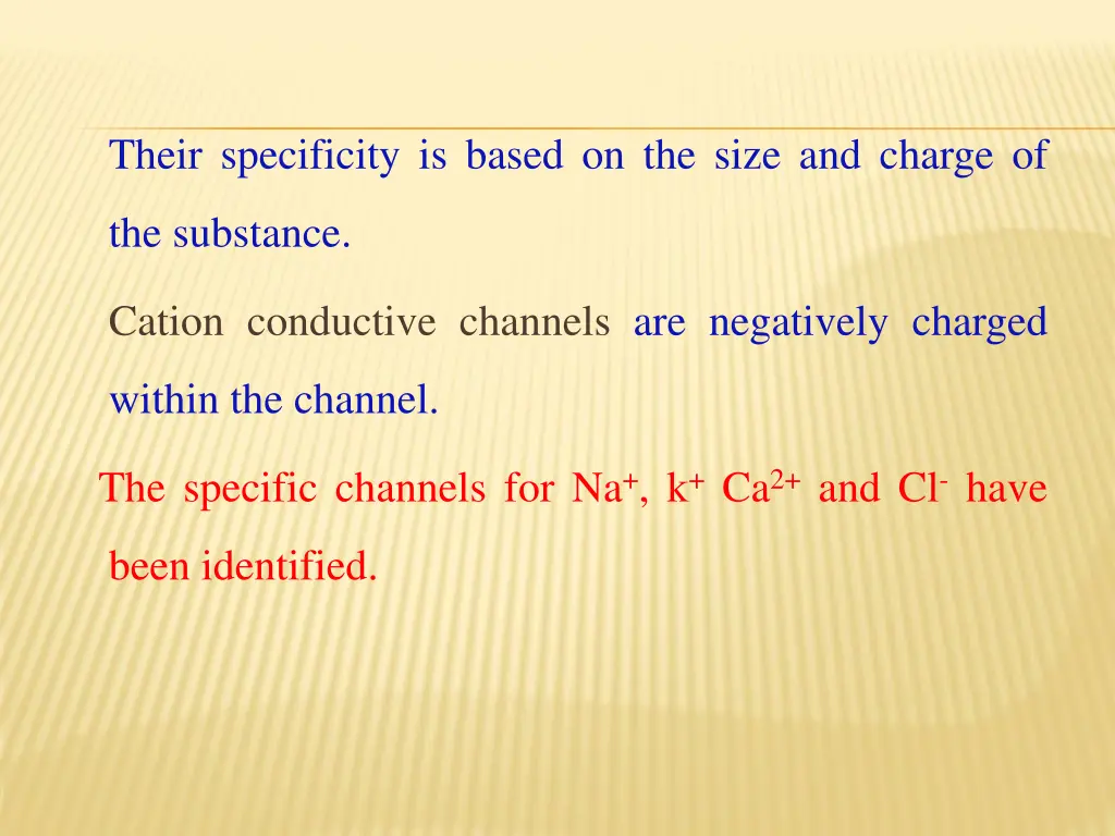 their specificity is based on the size and charge