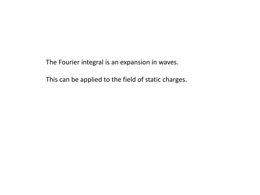 the fourier integral is an expansion in waves