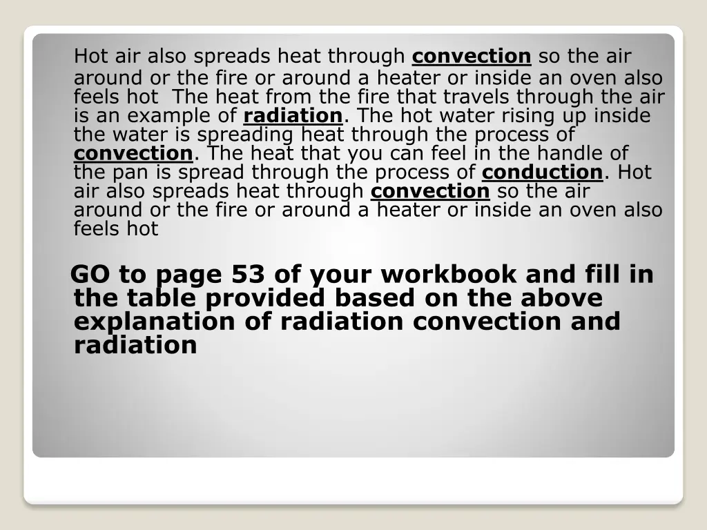 hot air also spreads heat through convection