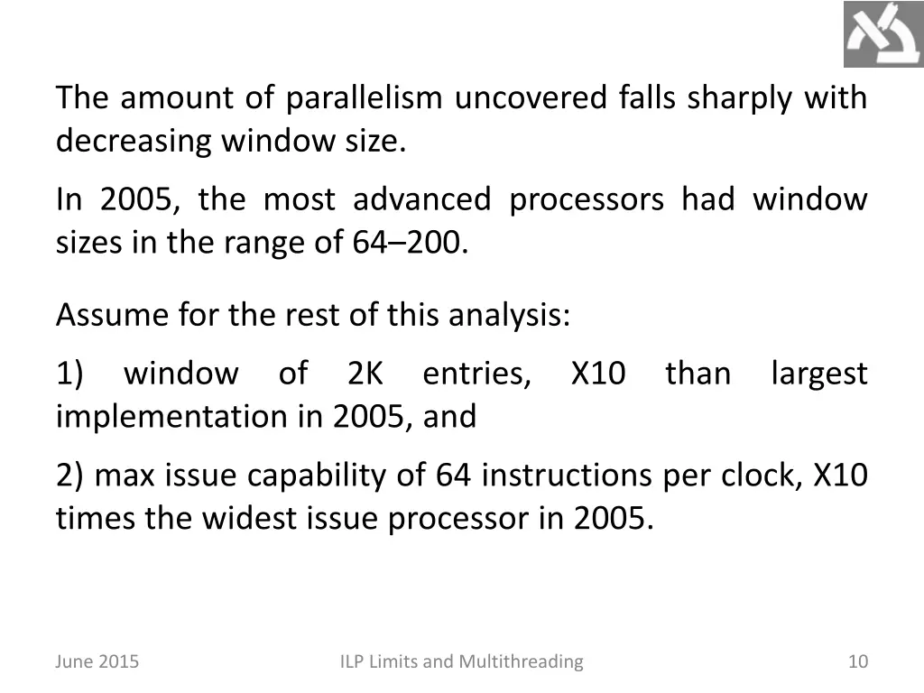 the amount of parallelism uncovered falls sharply