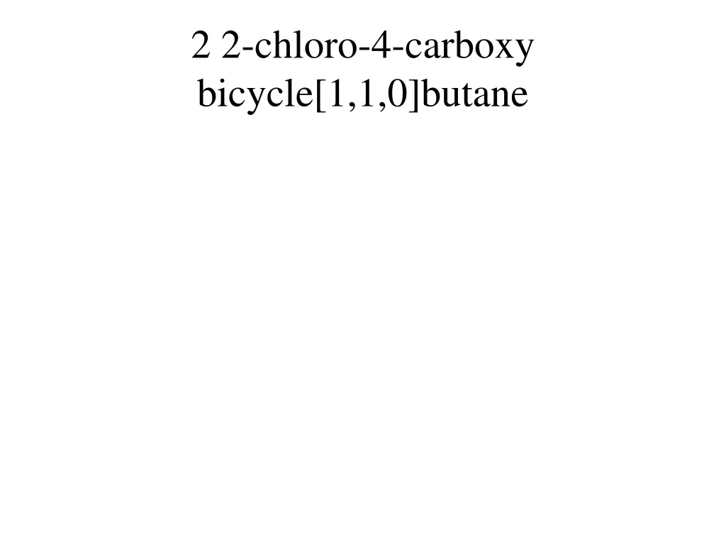 2 2 chloro 4 carboxy bicycle 1 1 0 butane