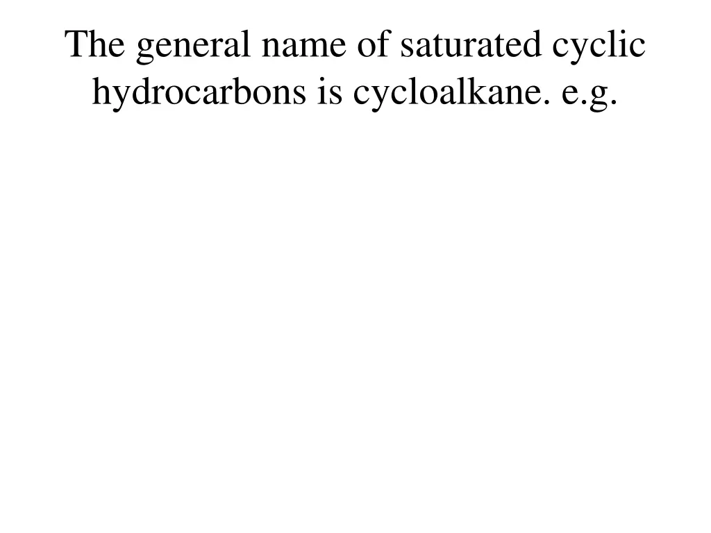 the general name of saturated cyclic hydrocarbons