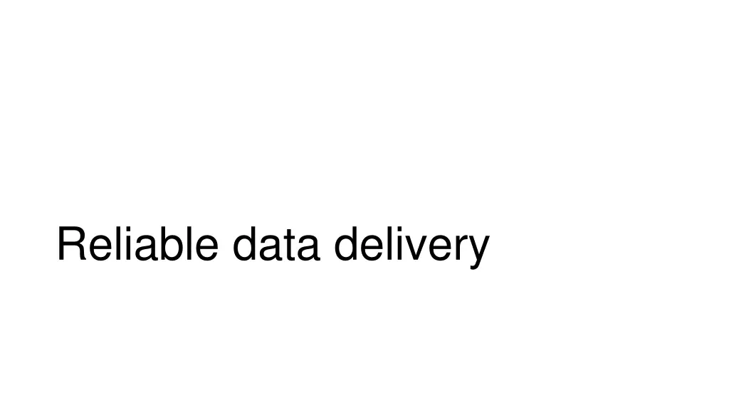 reliable data delivery
