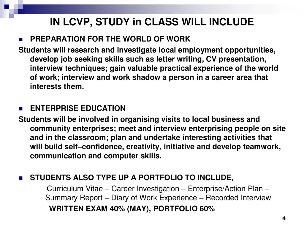 in lcvp study in class will include