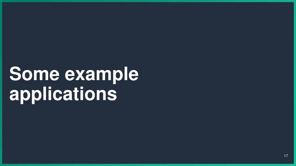 some example applications
