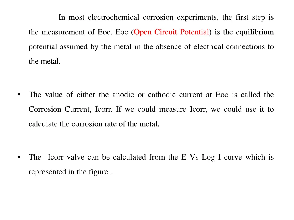 in most electrochemical corrosion experiments