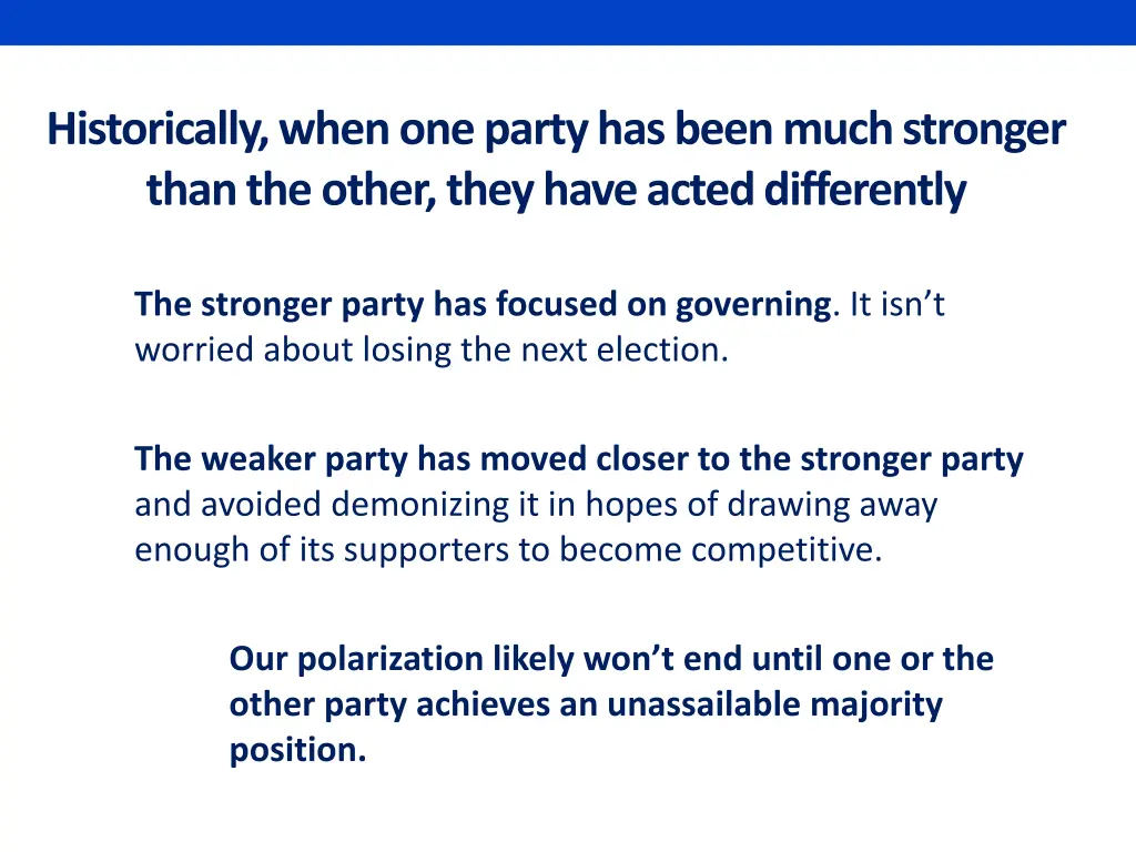 historically when one party has been much