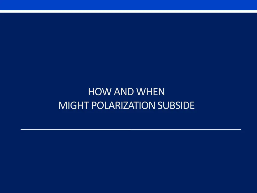 how and when might polarization subside