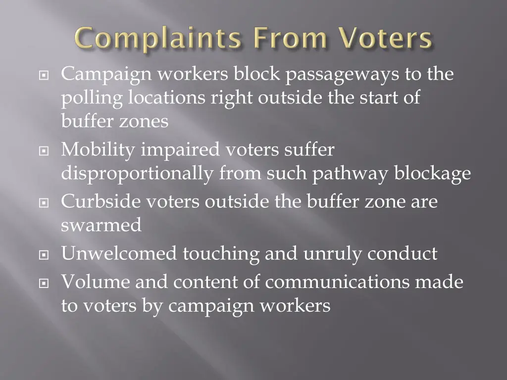 campaign workers block passageways to the polling