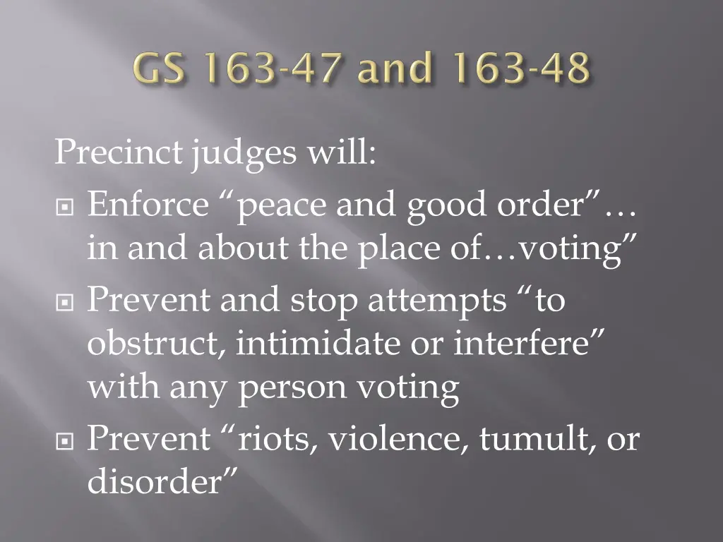 precinct judges will enforce peace and good order