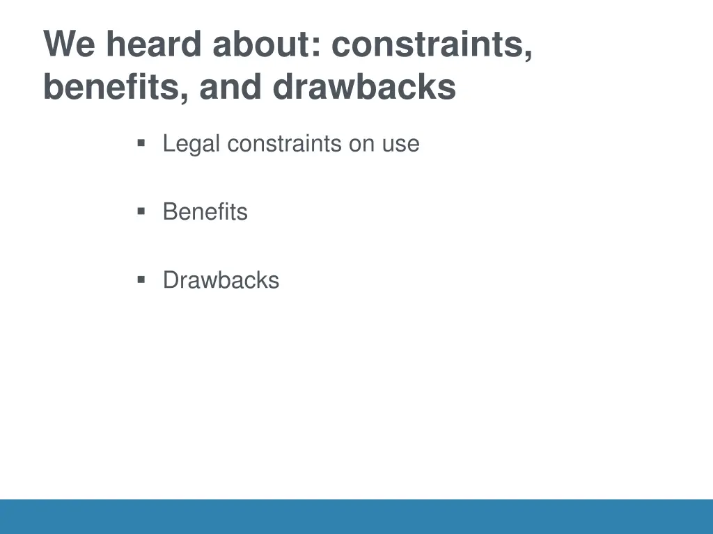 we heard about constraints benefits and drawbacks