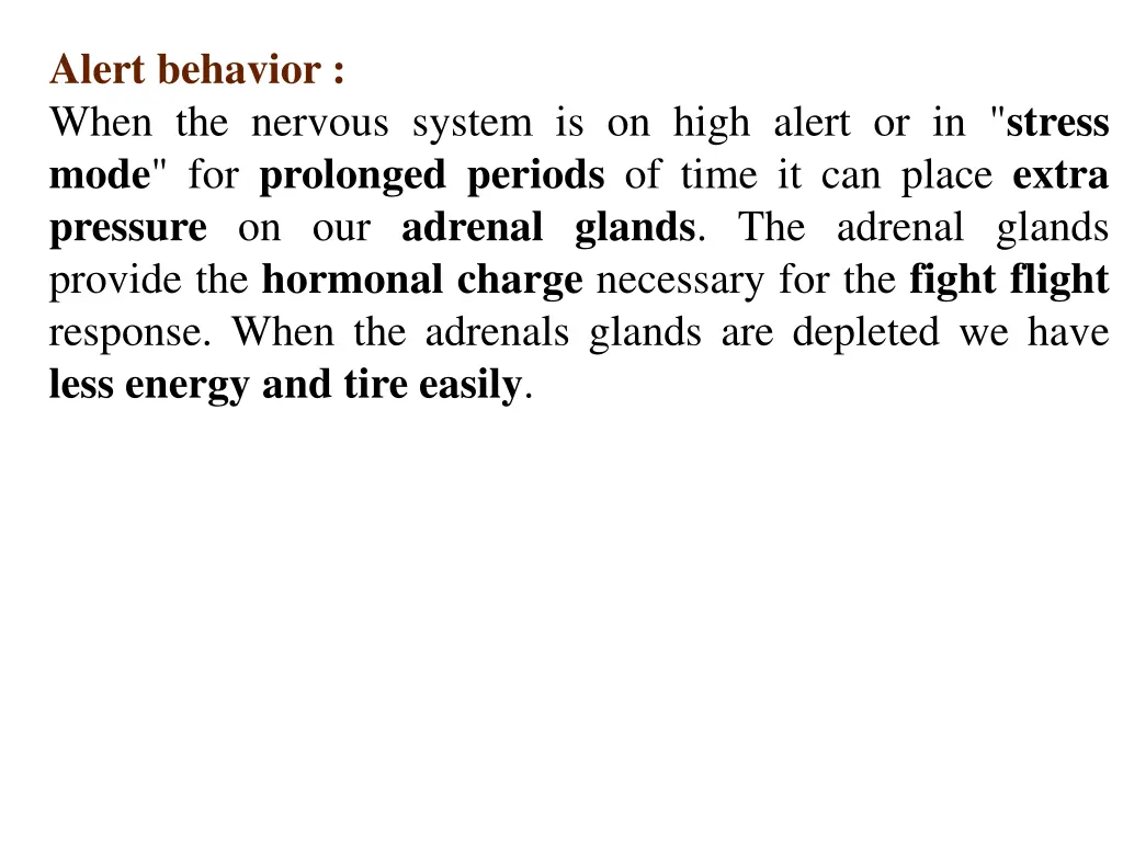 alert behavior when the nervous system is on high