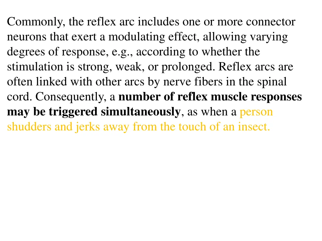 commonly the reflex arc includes one or more