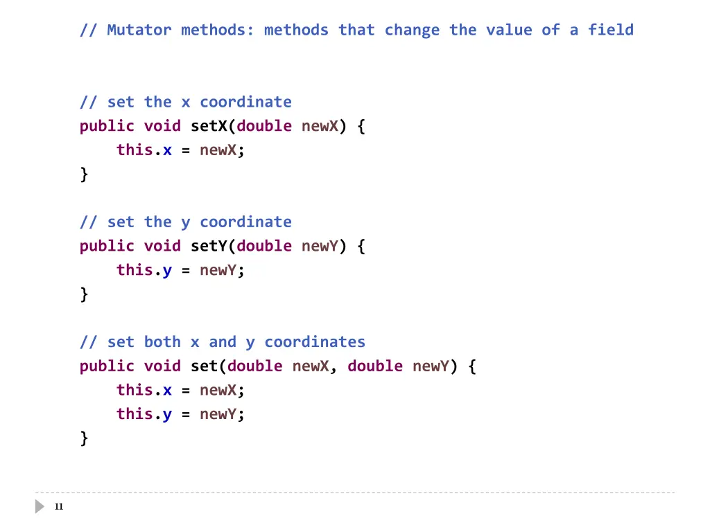 mutator methods methods that change the value