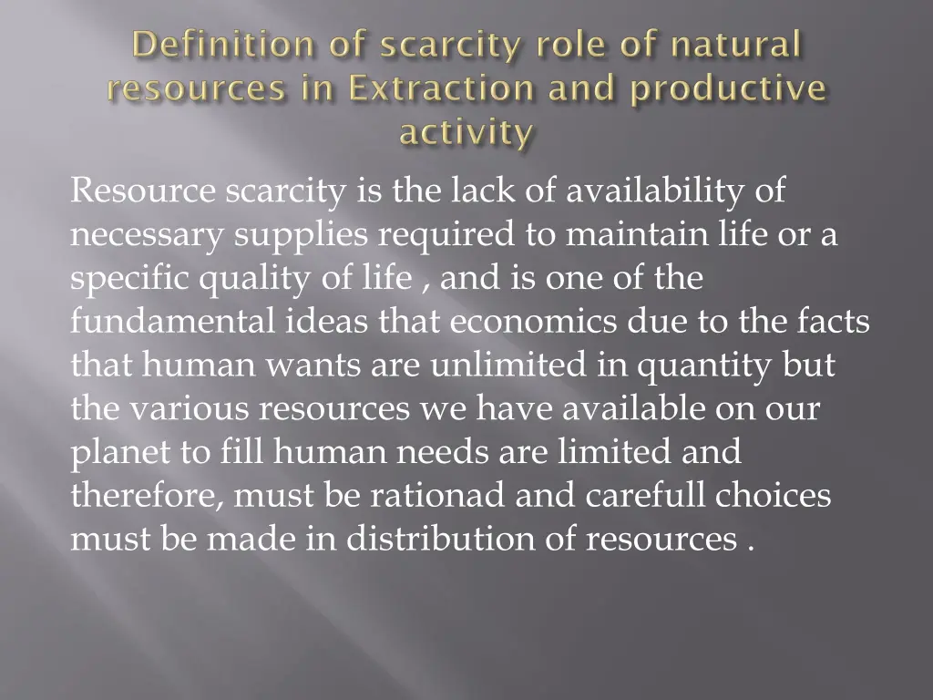 resource scarcity is the lack of availability