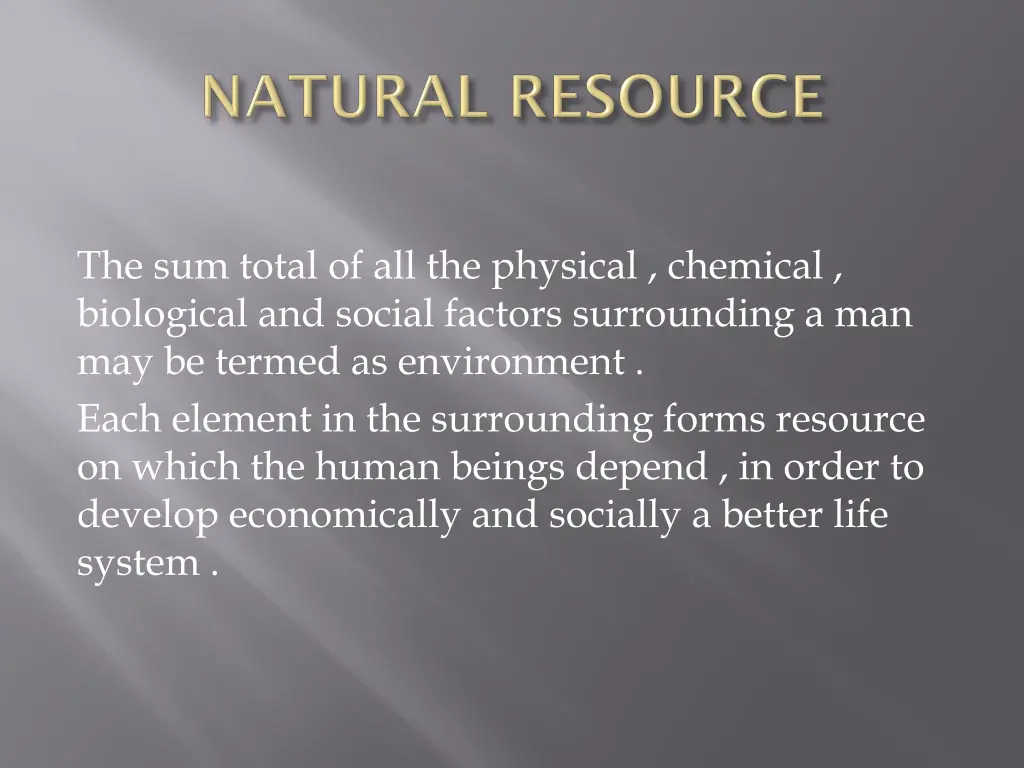 the sum total of all the physical chemical