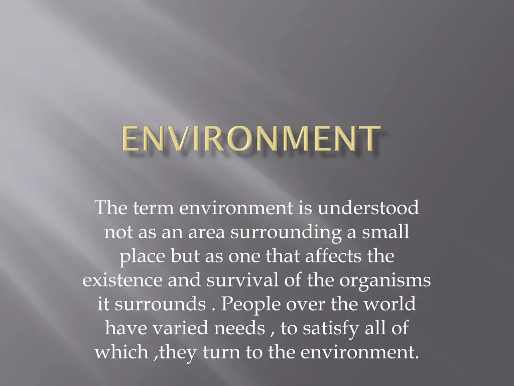the term environment is understood not as an area