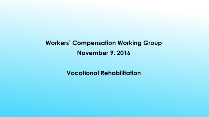 workers compensation working group november 9 2016