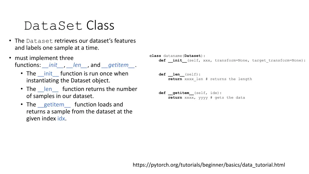 dataset class the dataset retrieves our dataset