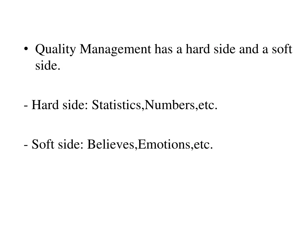 quality management has a hard side and a soft side
