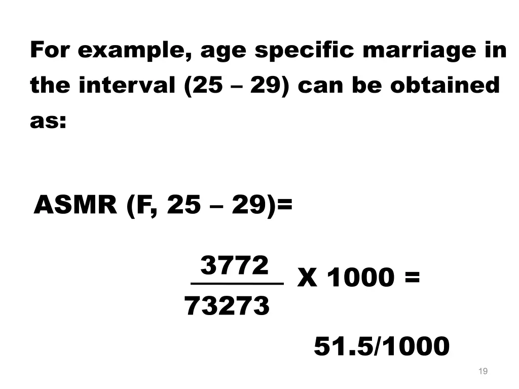 for example age specific marriage in the interval