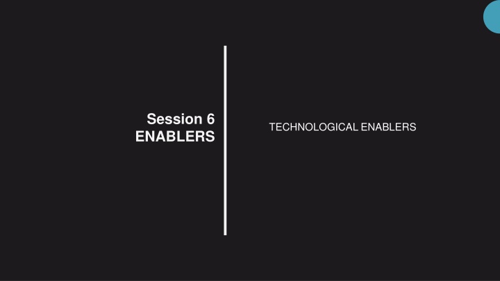 session 6 enablers