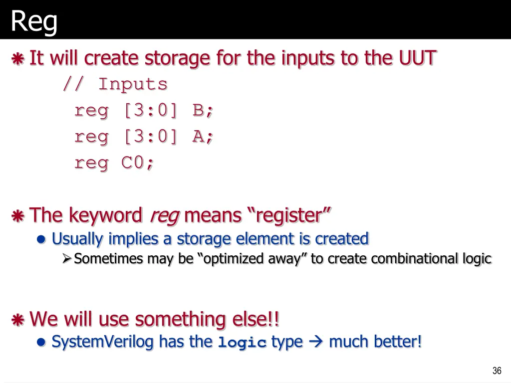 reg it will create storage for the inputs
