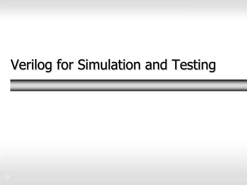 verilog for simulation and testing