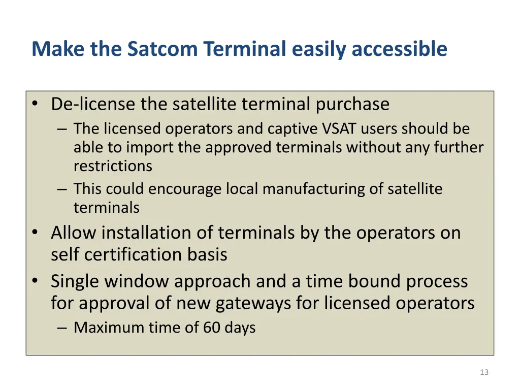 make the satcom terminal easily accessible