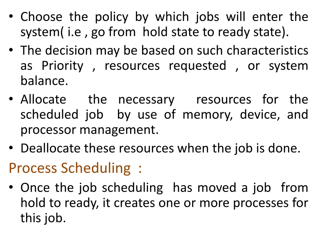 choose the policy by which jobs will enter
