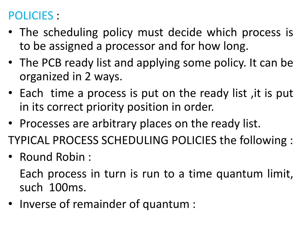 policies the scheduling policy must decide which