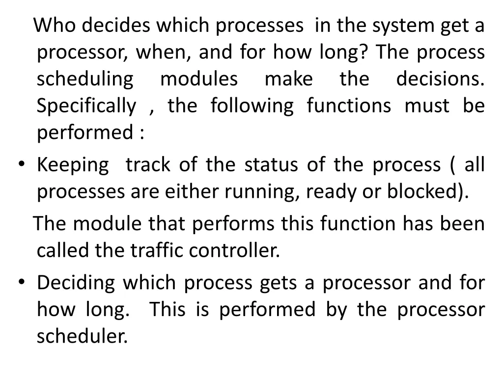 who decides which processes in the system