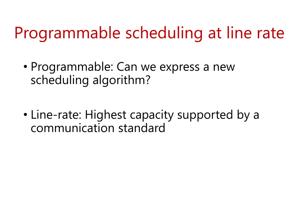 programmable scheduling at line rate