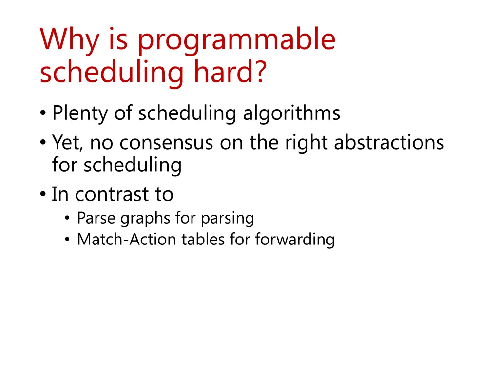 why is programmable scheduling hard plenty