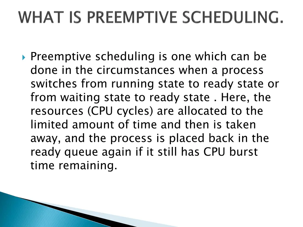 preemptive scheduling is one which can be done